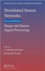 Distributed Sensor Networks : Image and Sensor Signal Processing (Volume One) - Book