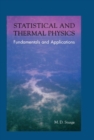 Statistical and Thermal Physics : Fundamentals and Applications - eBook