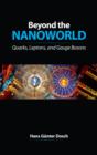 Beyond the Nanoworld : Quarks, Leptons, and Gauge Bosons - eBook