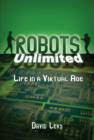 Robots Unlimited : Life in a Virtual Age - eBook