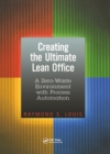 Creating the Ultimate Lean Office : A Zero-Waste Environment with Process Automation - eBook