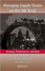 Managing Supply Chains on the Silk Road : Strategy, Performance, and Risk - Book