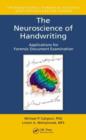 The Neuroscience of Handwriting : Applications for Forensic Document Examination - eBook