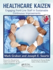 Healthcare Kaizen : Engaging Front-Line Staff in Sustainable Continuous Improvements - eBook