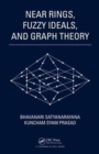 Near Rings, Fuzzy Ideals, and Graph Theory - Book