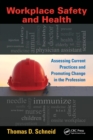 Workplace Safety and Health : Assessing Current Practices and Promoting Change in the Profession - Book
