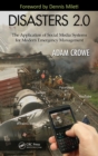 Disasters 2.0 : The Application of Social Media Systems for Modern Emergency Management - eBook