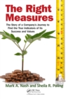 The Right Measures : The Story of a Company's Journey to Find the True Indicators of Its Success and Values - eBook