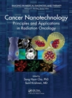Cancer Nanotechnology : Principles and Applications in Radiation Oncology - Book