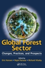 The Global Forest Sector : Changes, Practices, and Prospects - Book