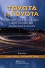 Toyota by Toyota : Reflections from the Inside Leaders on the Techniques That Revolutionized the Industry - eBook