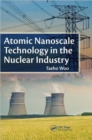 Atomic Nanoscale Technology in the Nuclear Industry - Book