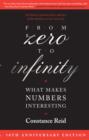 From Zero to Infinity : What Makes Numbers Interesting - eBook