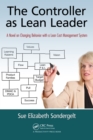 The Controller as Lean Leader : A Novel on Changing Behavior with a Lean Cost Management System - eBook