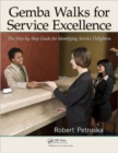 Gemba Walks for Service Excellence : The Step-by-Step Guide for Identifying Service Delighters - Book