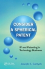 Consider a Spherical Patent : IP and Patenting in Technology Business - Book