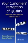 Your Customers' Perception of Quality : What It Means to Your Bottom Line and How to Control It - eBook