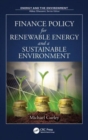 Finance Policy for Renewable Energy and a Sustainable Environment - Book