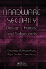 Hardware Security : Design, Threats, and Safeguards - Book