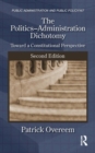 The Politics-Administration Dichotomy : Toward a Constitutional Perspective, Second Edition - Book