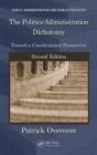 The Politics-Administration Dichotomy : Toward a Constitutional Perspective, Second Edition - eBook