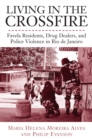 Living in the Crossfire : Favela Residents, Drug Dealers, and Police Violence in Rio de Janeiro - eBook