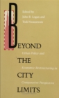 Beyond the City Limits : Urban Policy and Economics Restructuring in Comparative Perspective - eBook