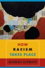 How Racism Takes Place - eBook