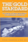 The Gold Standard : The Challenge Of Evidence-Based Medicine - eBook