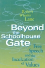 Beyond the Schoolhouse Gate : Free Speech and the Inculcation of Values - eBook