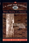 U.S. Army War College : Military Education In A Democracy - eBook