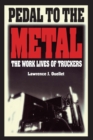 Pedal To The Metal : The Work Life of Truckers - eBook