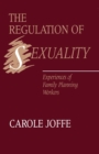 The Regulation of Sexuality : Experiences of Family Planning Workers - eBook