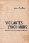 Vigilantes and Lynch Mobs : Narratives of Community and Nation - Book