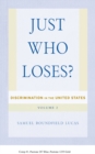 Just Who Loses? : Discrimination in the United States, Volume 2 - Book