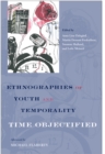 Ethnographies of Youth and Temporality : Time Objectified - eBook