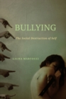 Bullying : The Social Destruction of Self - Book