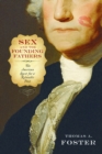 Sex and the Founding Fathers : The American Quest for a Relatable Past - eBook