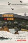 Suffering and Sunset : World War I in the Art and Life of Horace Pippin - Book