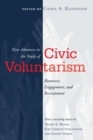 New Advances in the Study of Civic Voluntarism : Resources, Engagement, and Recruitment - eBook