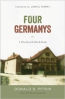 Four Germanys: A Chronicle of the Schorcht Family : A Chronicle of the Schorcht Family - Book