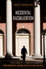 Incidental Racialization : Performative Assimilation in Law School - Book