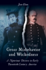 Gross Misbehavior and Wickedness : A Notorious Divorce in Early Twentieth-Century America - Book