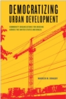 Democratizing Urban Development : Community Organizations for Housing across the United States and Brazil - Book
