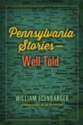 Pennsylvania Stories--Well Told - eBook