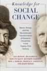Knowledge for Social Change : Bacon, Dewey, and the Revolutionary Transformation of Research Universities in the Twenty-First Century - eBook