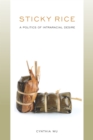 Sticky Rice : A Politics of Intraracial Desire - eBook