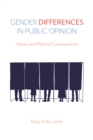 Gender Differences in Public Opinion : Values and Political Consequences - eBook