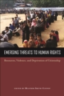 Emerging Threats to Human Rights : Resources, Violence, and Deprivation of Citizenship - Book