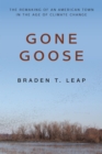 Gone Goose : The Remaking of an American Town in the Age of Climate Change - eBook